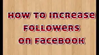 how to increase followers on facebook