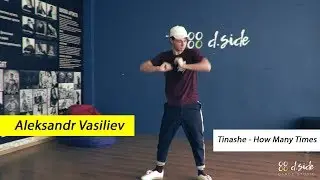 Tinashe - How Many TImes | Choreography by Aleksandr Vasiliev | D.Side Dance Studio