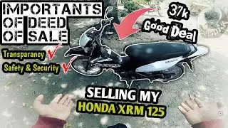 IMPORTANTS OF DEED OF SALE | SELLING MY HONDA XRM 125 | MOTOBISDAK VLOG
