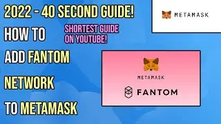 How To Add Fantom Network To MetaMask | 40 second guide - 2022