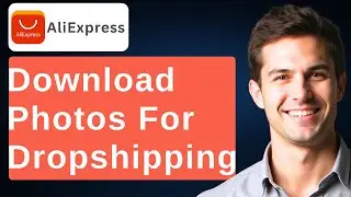 How To Download Aliexpress Photos For Dropshipping [2025 Guide]