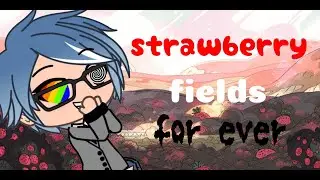 Strawberry fields for ever // short glmv // original Aida angels