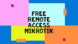 FREE REMOTE ACCESS MIKROTIK 100%