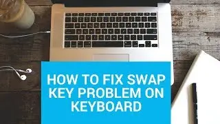 How To Fix Swapped Key Problem on Keyboard - Windows OS