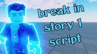 break in story 1 script | roblox