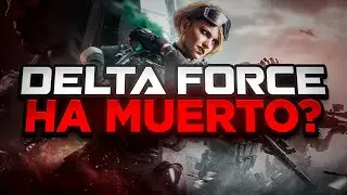 DICEN QUE DELTA FORCE ESTÁ MURIENDO ¿ES CIERTO?
