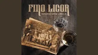 Fino Licor (Feat. Piso 21)