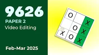 9626 Cambridge IT Paper 2 for February March 2025 - Video Editing