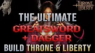 ULTIMATE Greatsword ⚔ Dagger Build Gameplay | SOLO 1vX Gameplay - Throne and Liberty