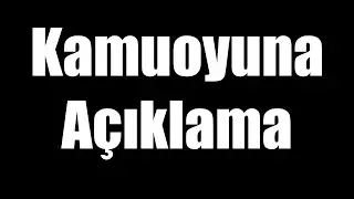 Tüm Kamuoyuna Duyrulur !