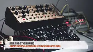 RELAXING SYNTH MUSIC (2 HOURS)
