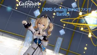 [Genshin Impact MMD] ファンサ [ Barbara ]