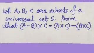 Prove that (A-B)×C = (A×C)-(B×C) where A,B,C are subsets of a universal set S Problems on Sets #19