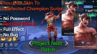 Chou Elite Skin To Undefeated Champion +RedEffect Script | No Password | Project Next Patch | 丂ʜᴏɢᴜɴ