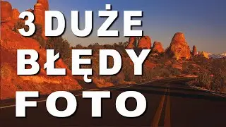 👉3 najczęściej popełniane BŁĘDY w FOTOGRAFII i jak ich unikać. Fotografia krajobrazowa lustrzanką.