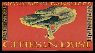 Siouxies anf the Bandhees Cities in Dust (Extended)