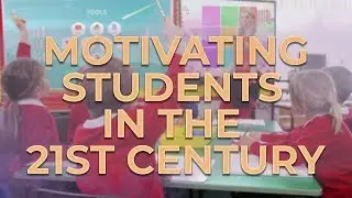Motivating Students in the 21st Century