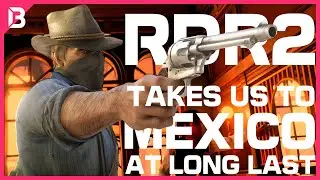 RDR2 Mod Finally Lets You Explore Mexico – Nuevo Paraiso + Bandit Hideouts Are INSANE
