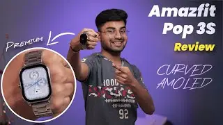 Amazfit Pop 3S Smartwatch Unboxing and Review 🤩 Premium Design & AMOLED Display
