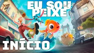Eu Sou Peixe - Os Primeiros Minutos Gameplay - [ PT-BR ]