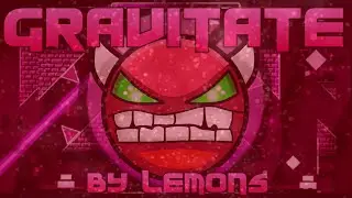 Geometry Dash | Gravitate by Lemons