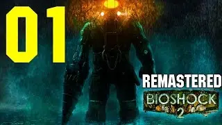 Прохождение BioShock 2 Remastered — 01 —  1080p 60fps [Без комментариев]