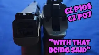 CZ P10s and P07: A do over.