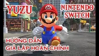 YUZU | Hướng dẫn giả lập Nintendo Switch | Super Mario Odyssey