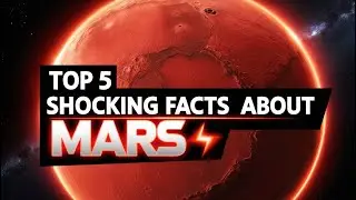 Top 5 Amazing Facts about Mars