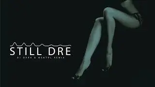 Dr. Dre feat. Snoop Dogg - Still D.R.E.(Bruno Be & Lazy Bear Remix / Dj Dark & Mentol Edit)