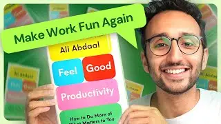 3 Productivity Tips from Ali Abdaal | Feel Good Productivity Review