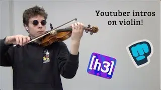 Youtuber intros on violin