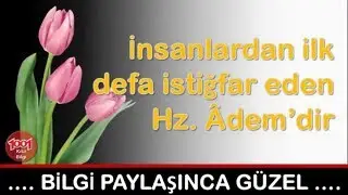 İnsanlardan Ilk Defa Istiğfar Eden Hz  Âdem’dir