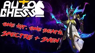 Spectre and Sven's Killer Dance! ► Auto Chess S27
