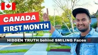 FIRST MONTH in CANADA 🇨🇦 REAL LIFE & STRUGGLES ‼️