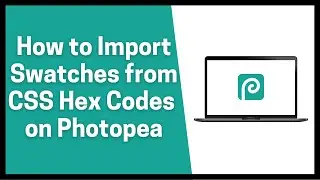 How to Import Swatches from CSS Hex Codes on Photopea.com