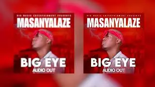 Masanyalaze - Big Eye