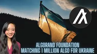 Algorand Foundation Matching 1 Million ALGO for Ukraine Humanitarian Relief!