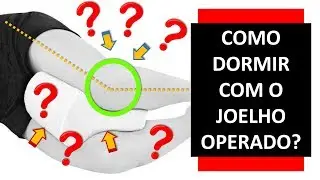 COMO DORMIR COM O JOELHO OPERADO?