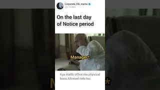 Last Day Of Notice Period | Office Jokes | Office meme | #officememes #corporatelife #managermemes