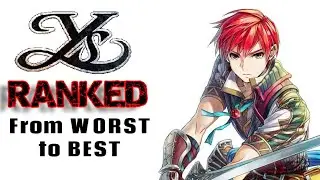 Ys Games RANKED from WORST to BEST!