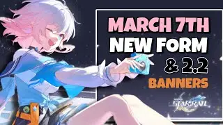 NEW UPDATE!! March 7th Upgrade & Version 2.2 Banners | Honkai Star Rail