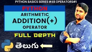 #48 Python Arithmetic Addition Operator In Telugu | Arithmetic Operators In Telugu | 