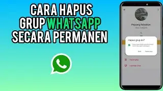 Cara Hapus Grup WhatsApp Yang Kita Buat Sendiri Secara Permanen Terbaru 2024