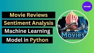 Movie Reviews Sentiment Analysis Machine Learning Project in Python