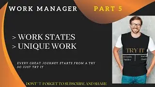 WORK STATES , UNIQUE WORK  | Understanding WorkManager Series PART : 5 | IN HINDI
