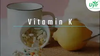 Reasons why people love Vitamin K!