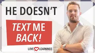 He Doesn't Text Me Back! (Do This When Guys Ignore You)