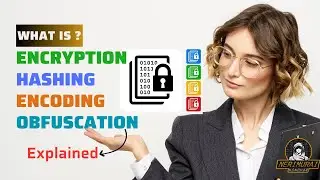 Encryption vs Hashing vs Encoding vs Obfuscation | Explained | Data Security | Ethical Hacking