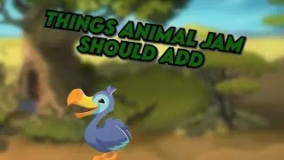 Things Animal Jam should add